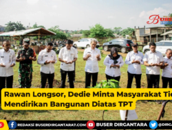 Rawan Longsor, Dedie Minta Masyarakat Tidak Mendirikan Bangunan Diatas TPT